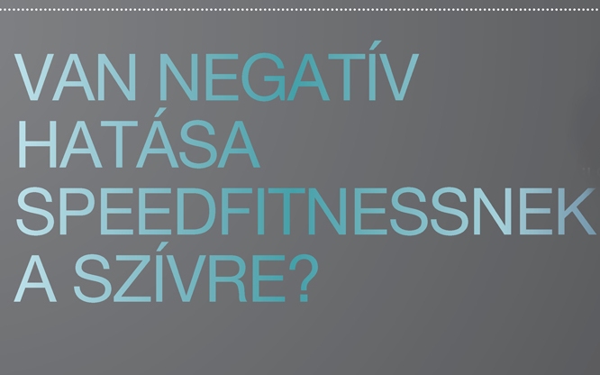 Van negatív hatása speedfitnessnek a szívre?